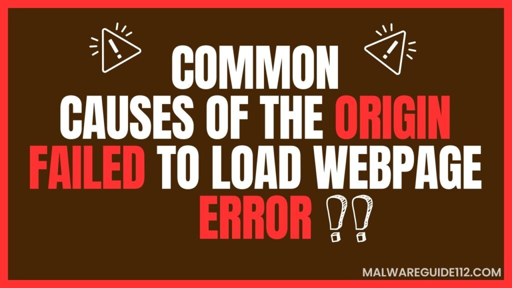 Common Causes of the Origin Failed to Load Webpage Error
