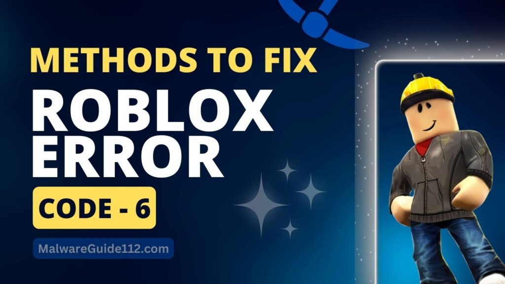 Methods to Fix Roblox error code 6