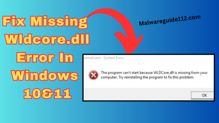 Fix Missing Wldcore.dll Error In Windows 10 & 11