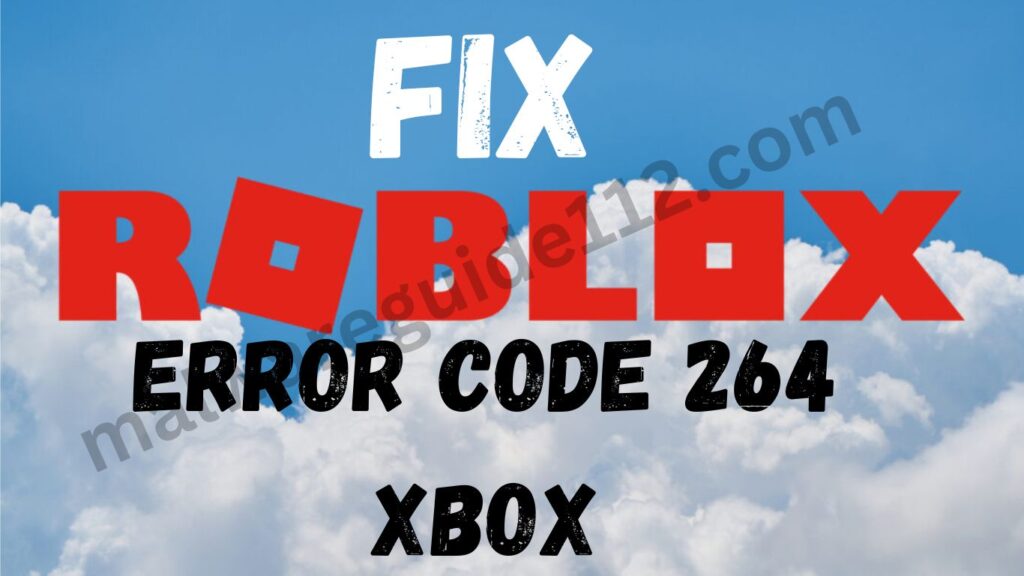 fix roblox error code 264 xbox