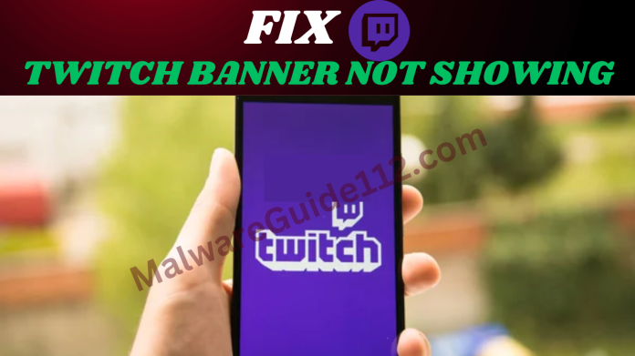 Fix Twitch Banner Not Showing Issue